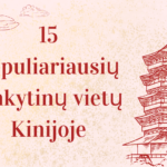 15 populiariausių lankytinų vietų Kinijoje